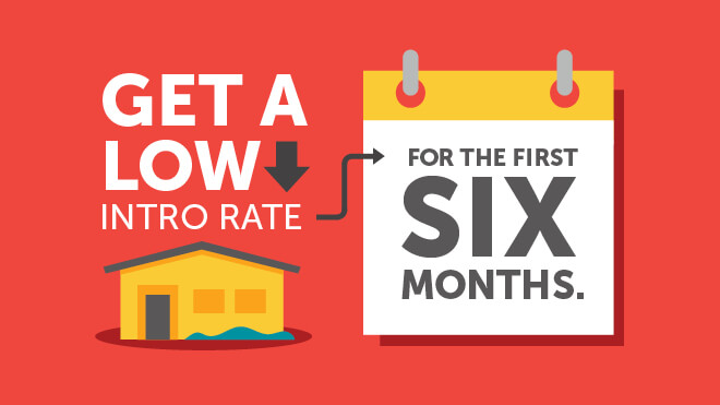 Get a low intro rate for the first six months.