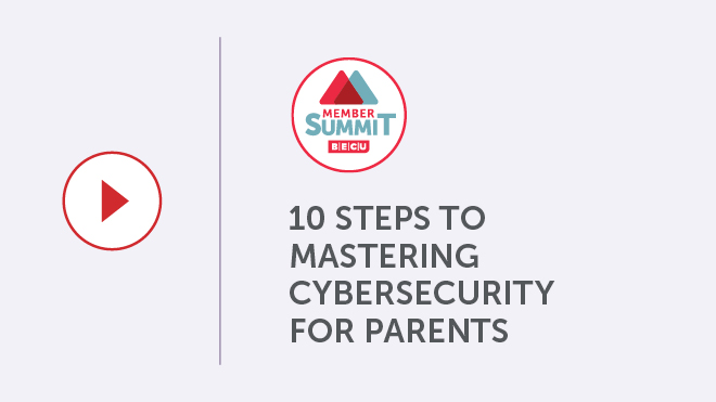 Member Summit: 10 Steps To Mastering Cybersecurity For Parents