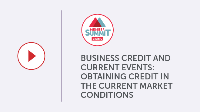 Member Summit: Business Credit and Current Events: Obtaining Credit In The Current Market Conditions
